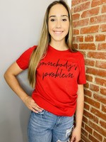 Somebody's Problem Tee - Red