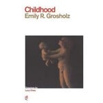 Colibri Books Childhood Book of Poems Emily Grosholz