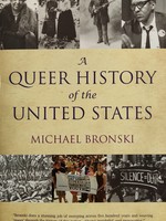 A Queer History of the United States-By MICHAEL BRONSKI