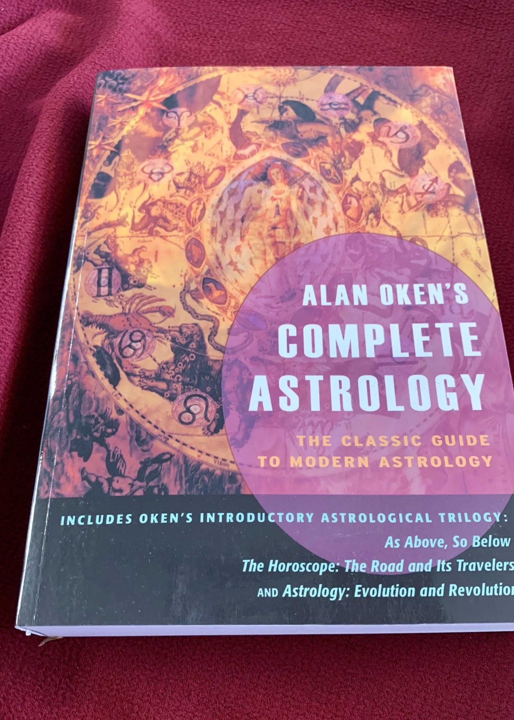 Alan Oken's Complete Astrology The Classic Guide to Modern Astrology