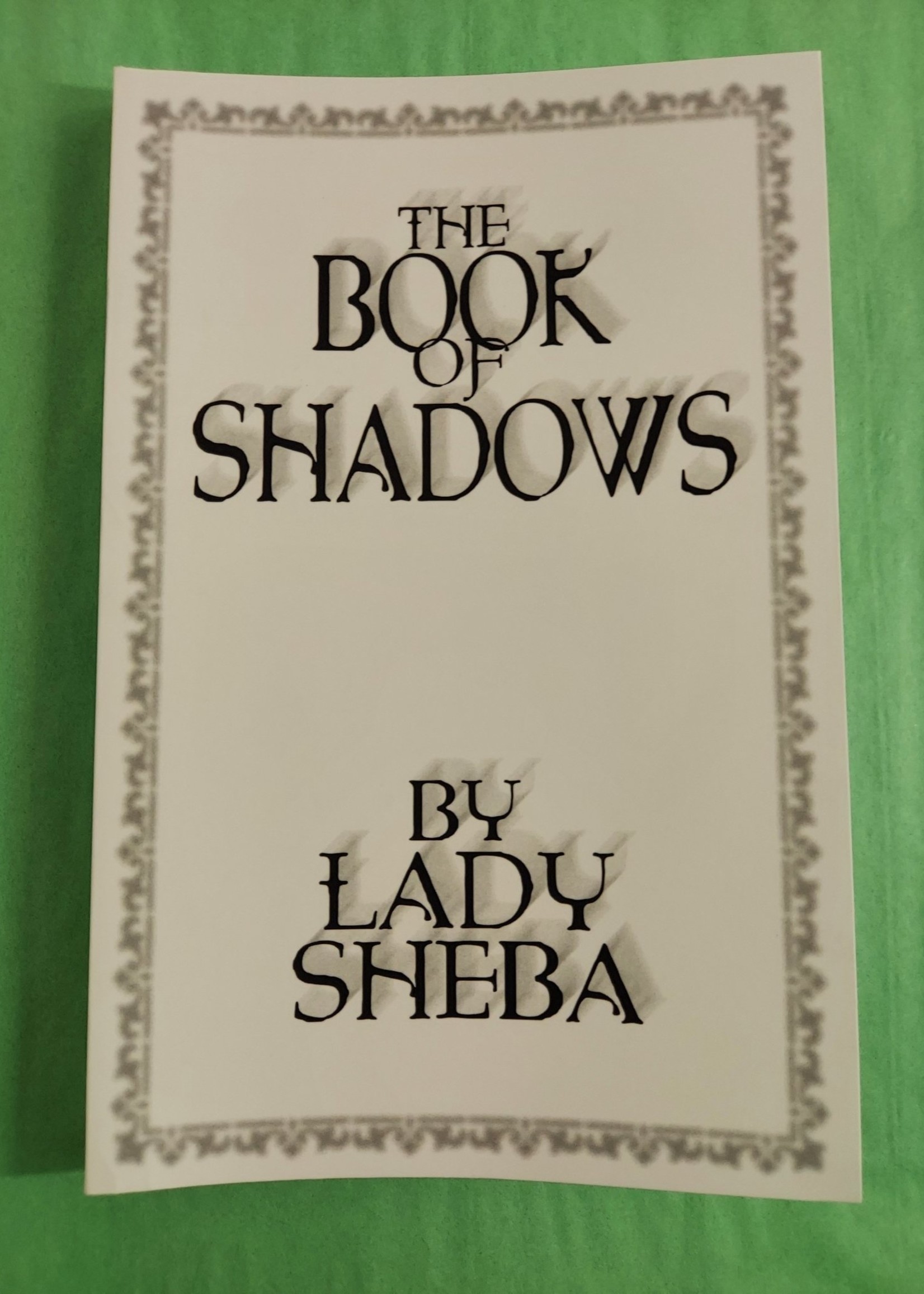 The Book of Shadows - by Lady Sheba