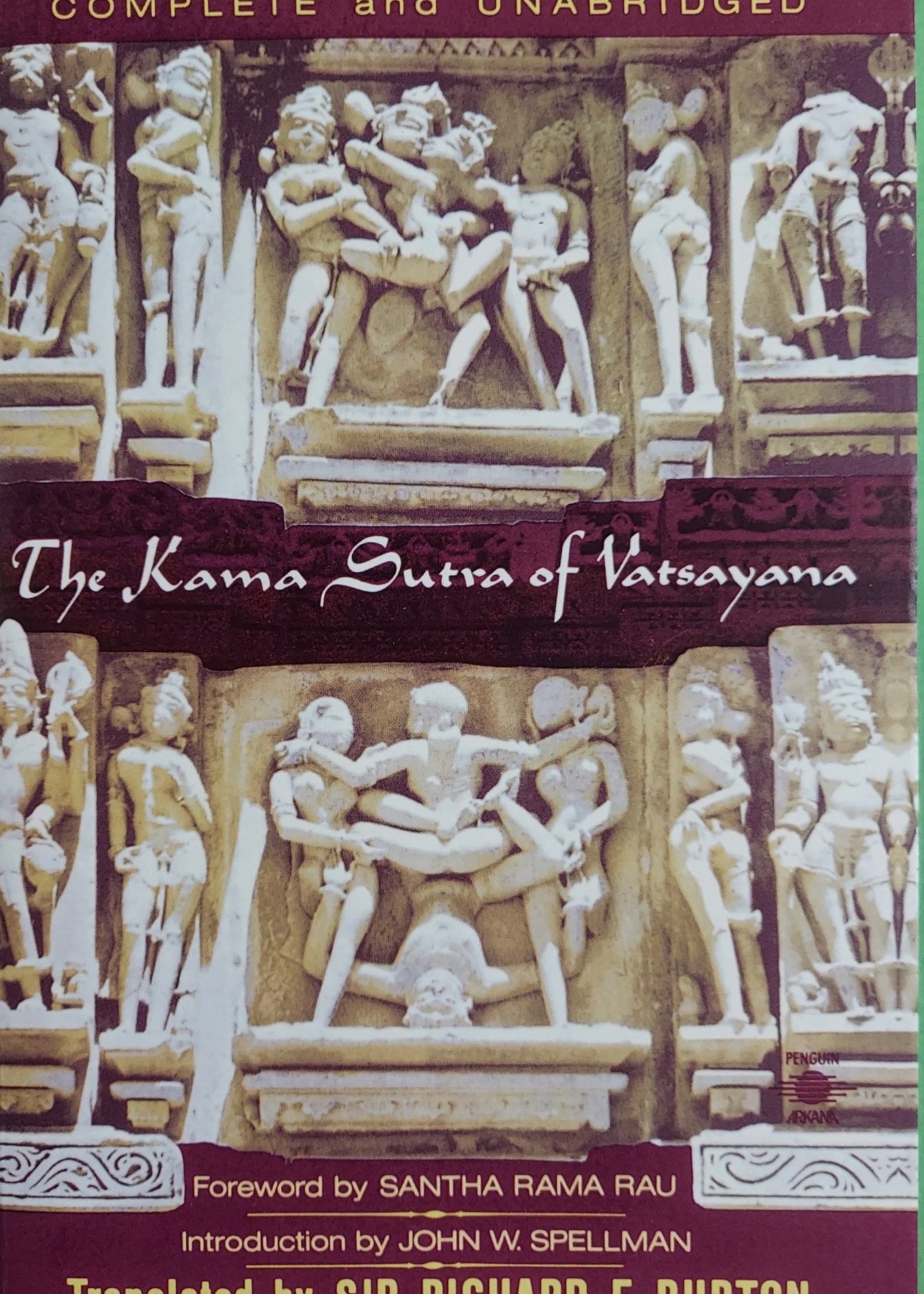 The Kama Sutra of Vatsayana-THE CLASSIC HINDU TREATISE ON LOVE AND SOCIAL CONDUCT By VATSAYANA Foreword by Santha Rama Rau Introduction by John W. Spellman Translated by Richard Francis Burton
