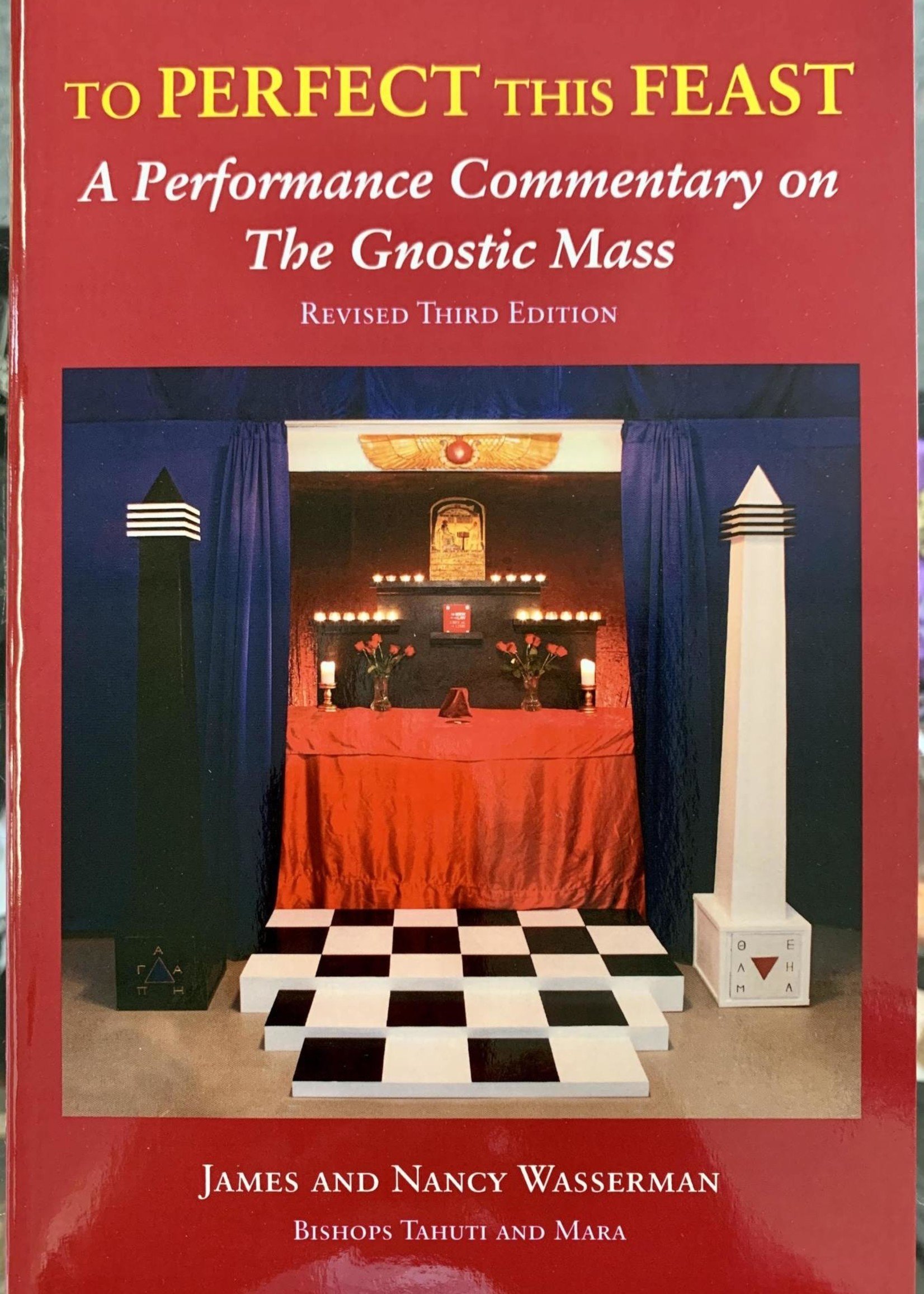 To Perfect This Feast A Performance Commentary on the Gnostic Mass - James Wasserman, Nancy Wasserman, Aleister Crowley