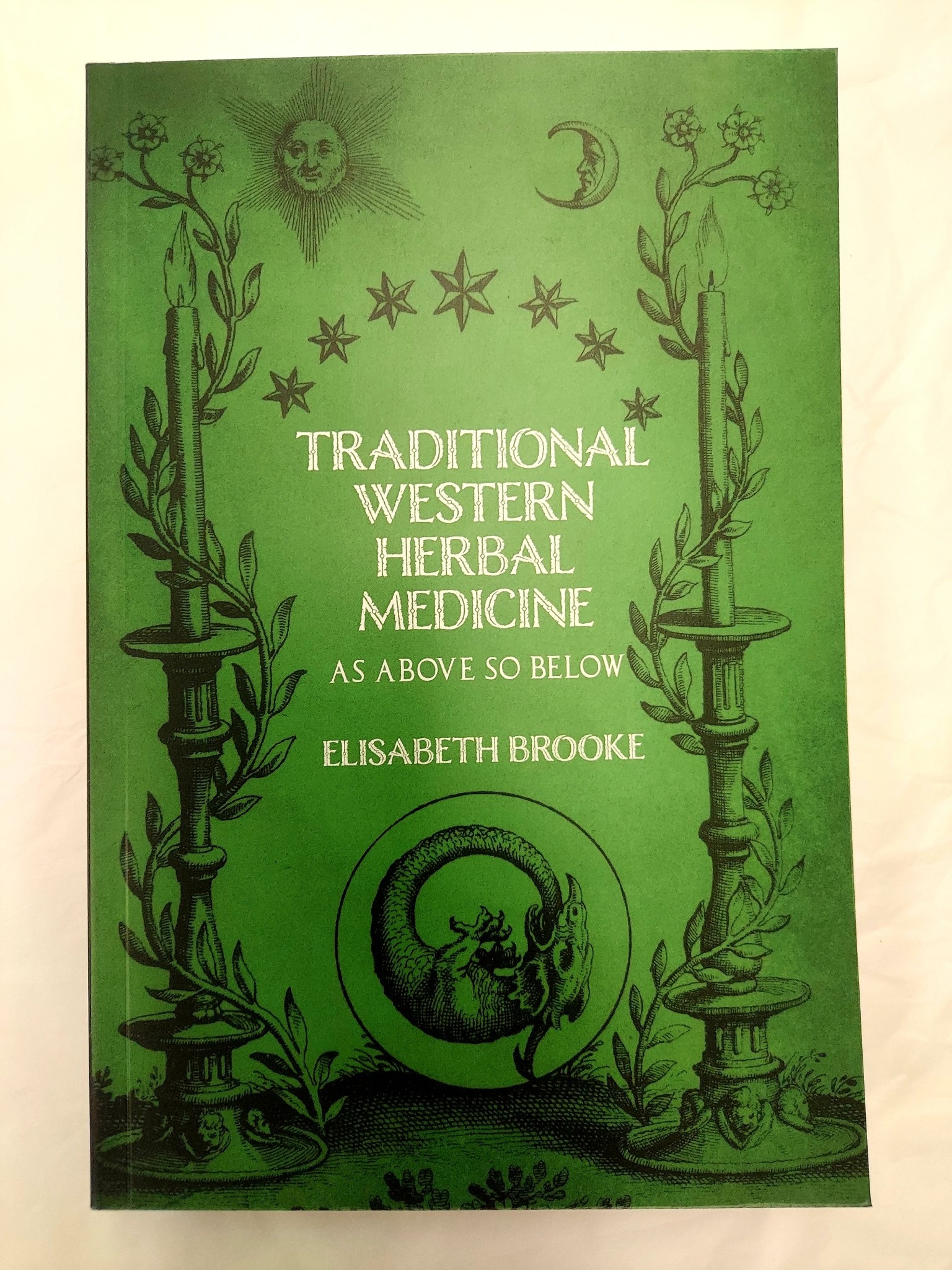 Traditional Western Herbal Medicine As Above So Below Elisabeth Brooke