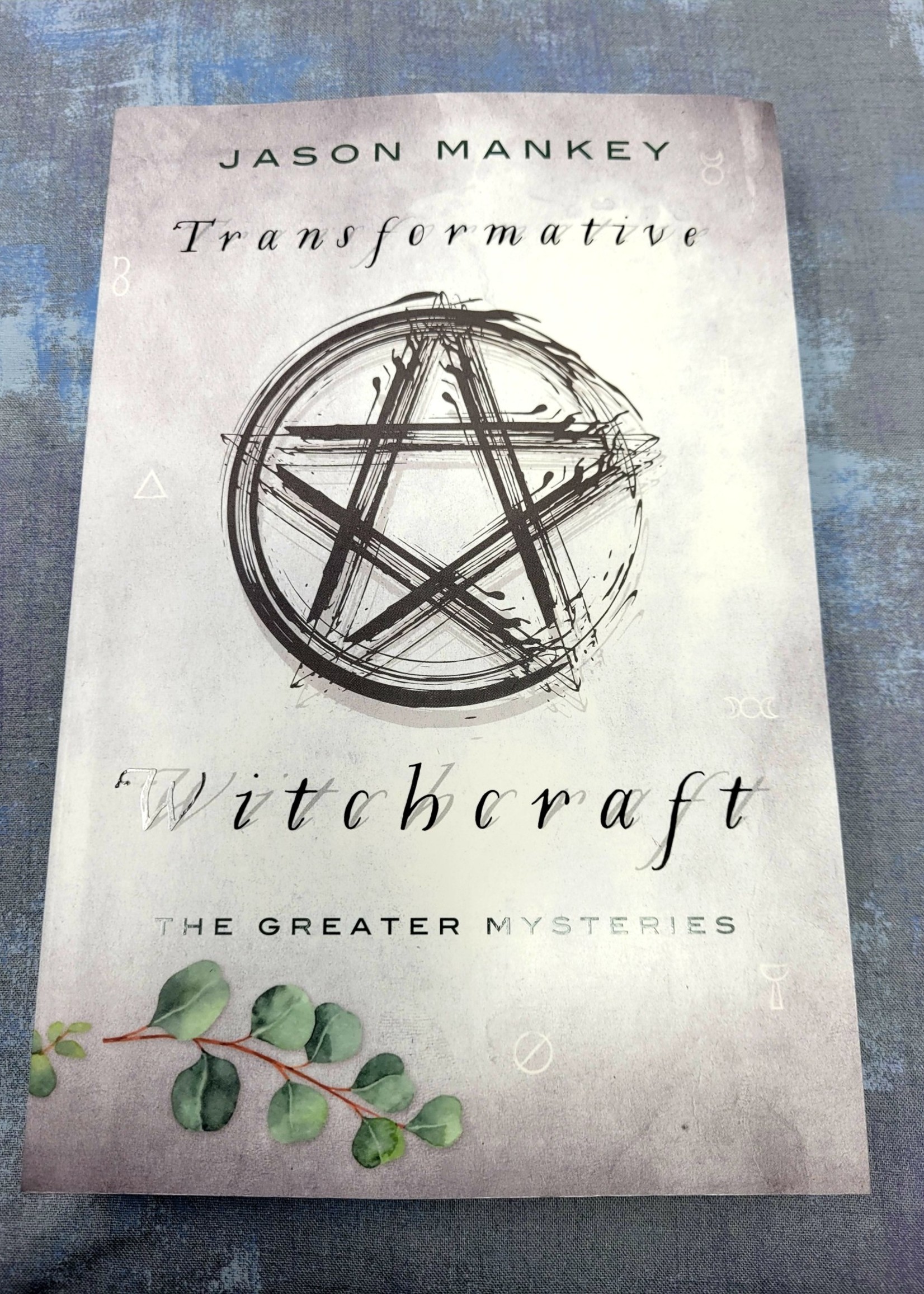 Transformative Witchcraft - BY JASON MANKEY