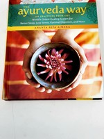 The Ayurveda Way 108 Practices from the World’s Oldest Healing System for Better Sleep, Less Stress, Optimal Digestion, and More -by Ananta Ripa Ajmera