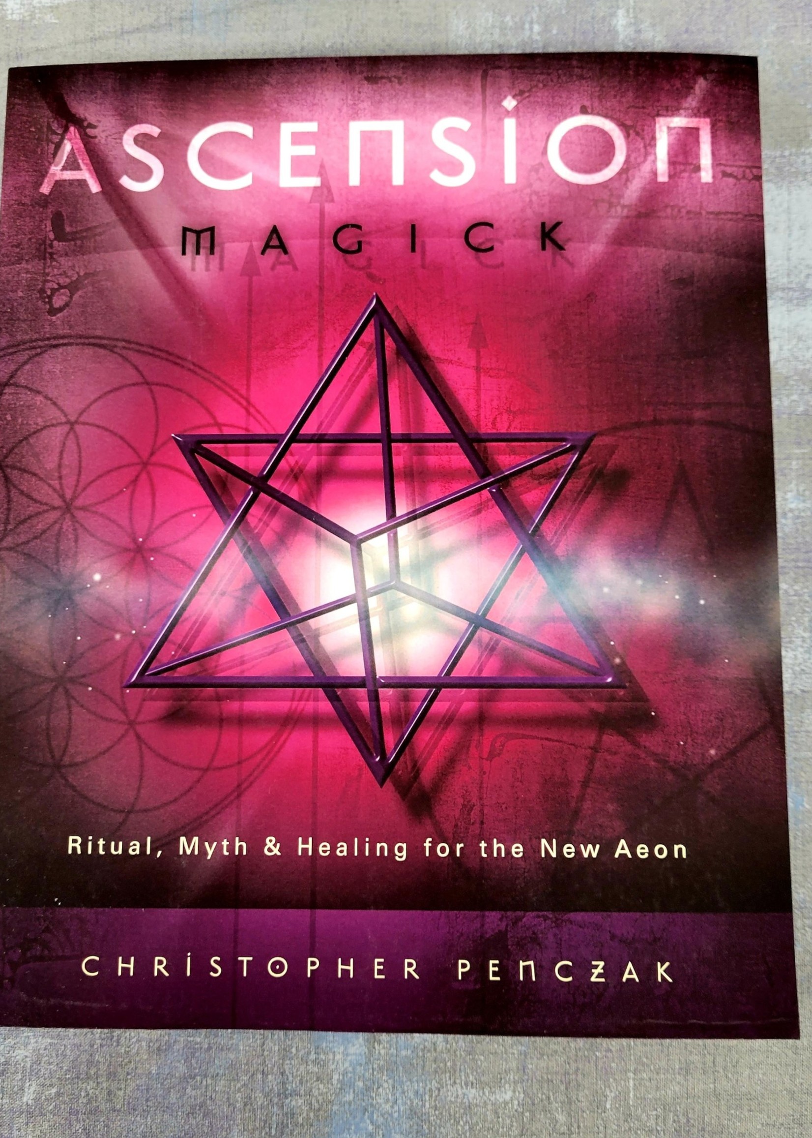Ascension Magick - BY CHRISTOPHER PENCZAK