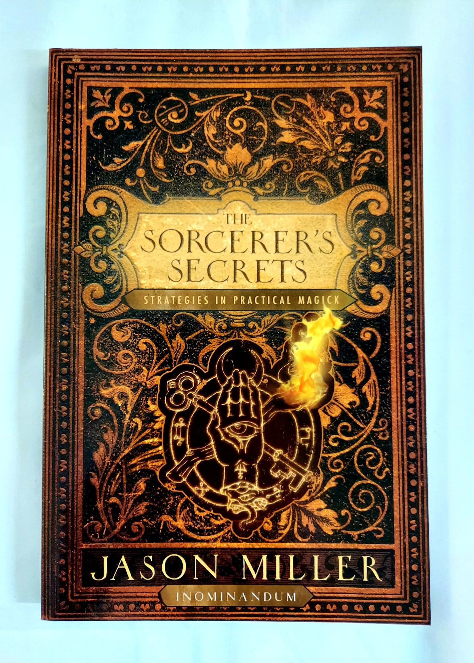 The Sorcerer's Secrets Strategies in Practical Magick -by Jason Miller