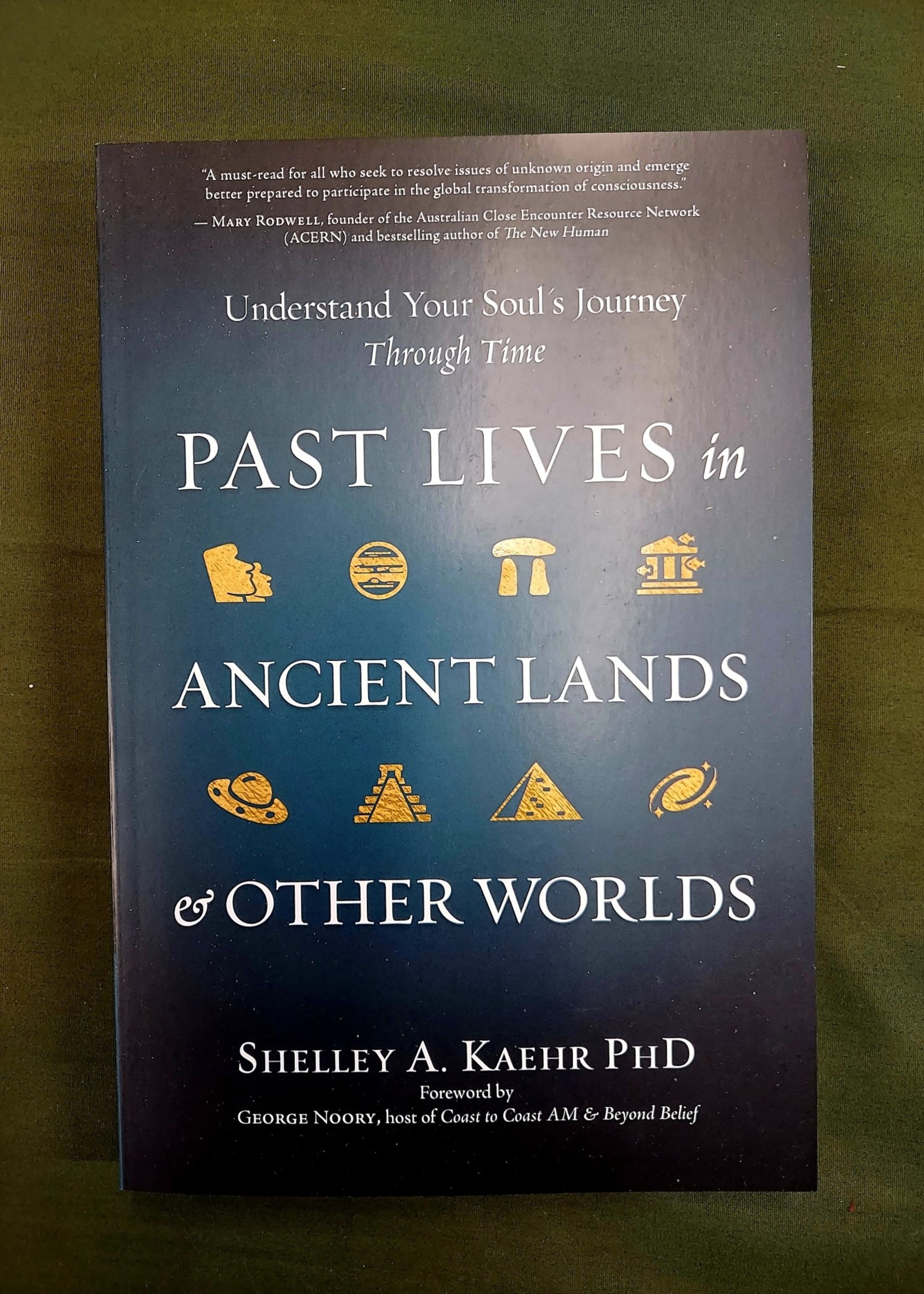 Past Lives in Ancient Lands & Other Worlds-BY SHELLEY A. KAEHR PHD