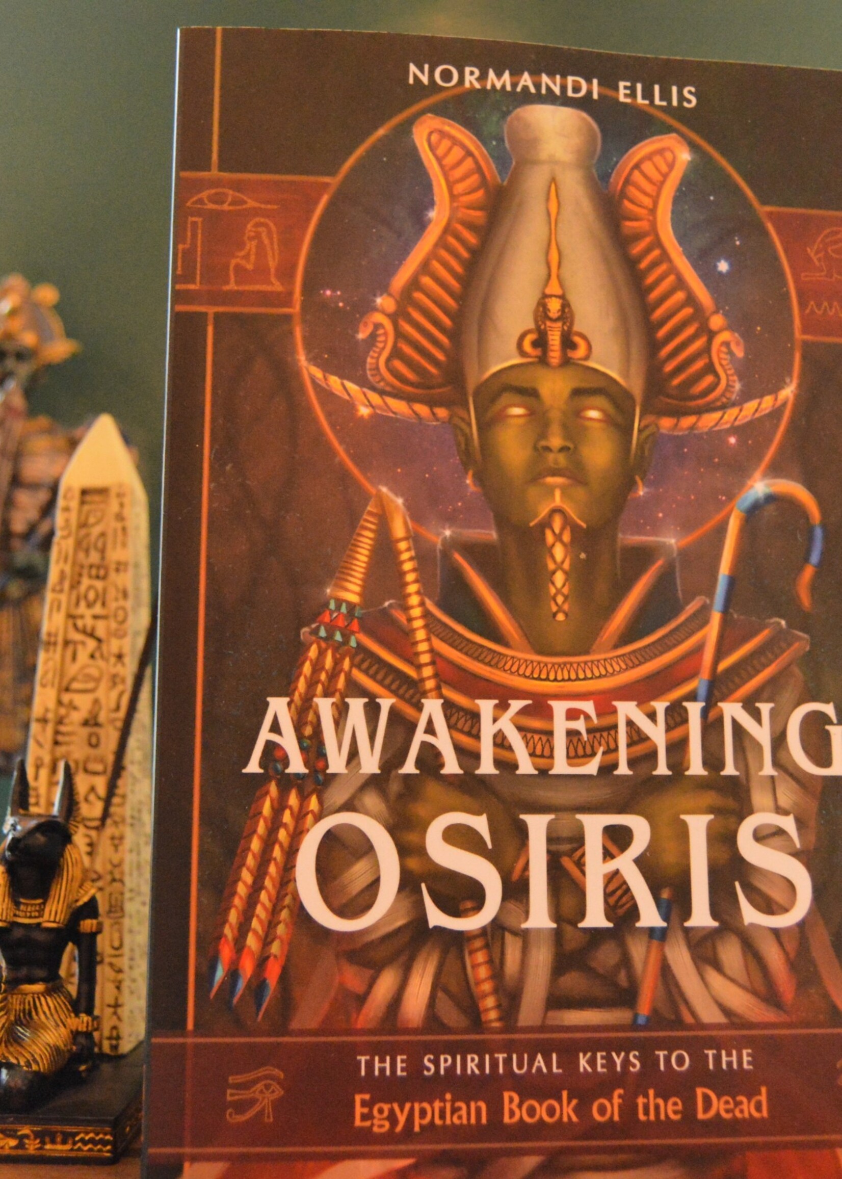 Awakening Osiris The Spiritual Keys to the Egyptian Book of the Dead - Normandi Ellis