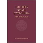 Luther's Small Catechism with Explanation ESV - 1991