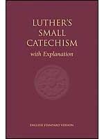 Luther's Small Catechism with Explanation ESV - 1991