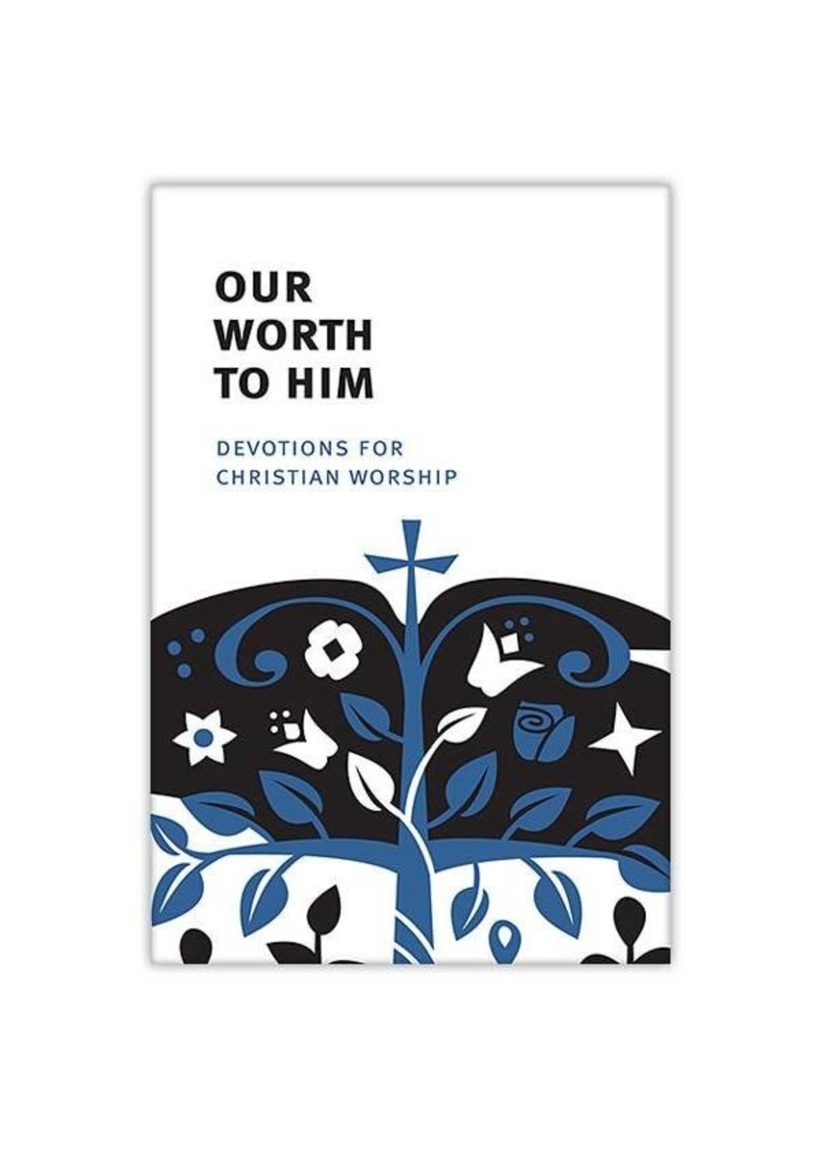 Our Worth To Him: Devotions For Christian Worship