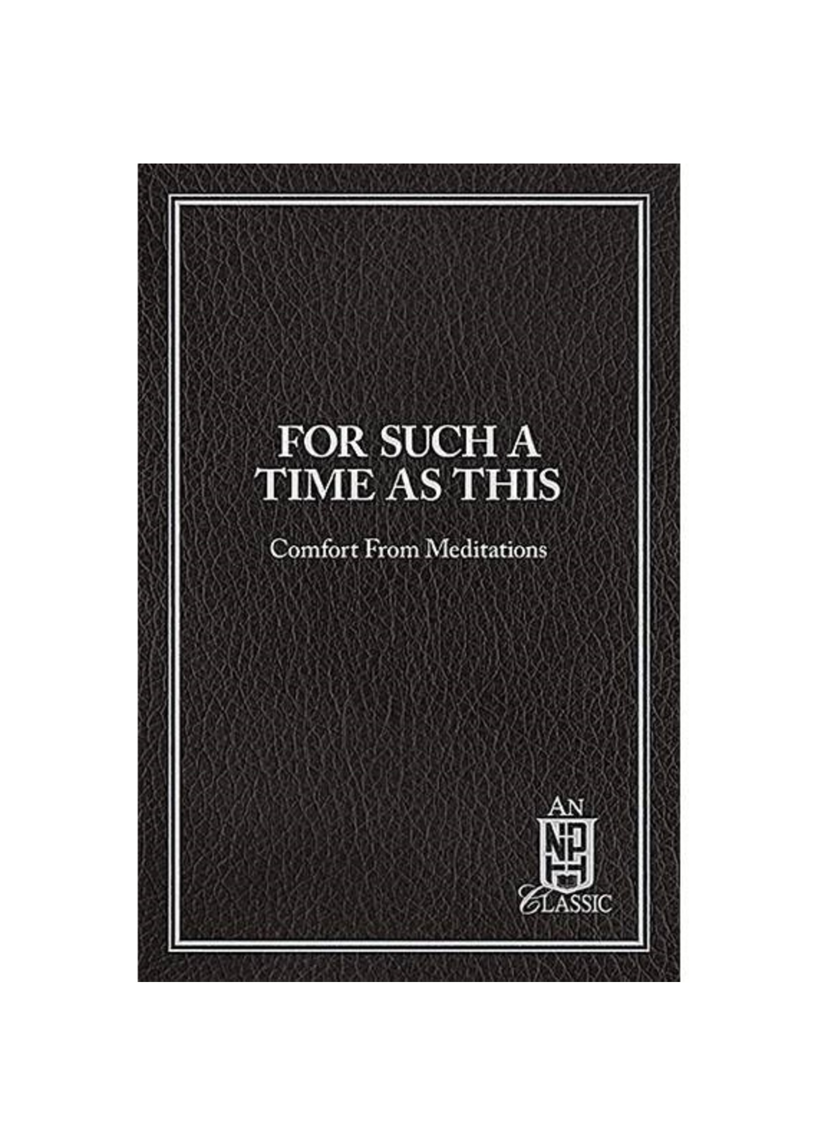 For Such A Time As This - Comfort From Meditations