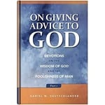 Northwestern Publishing House On Giving Advice to God - Part I - Devotions on the Wisdom of God and the Foolishness of Man