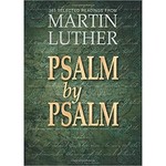 Psalm by Psalm: 365 Selected Readings from Martin Luther