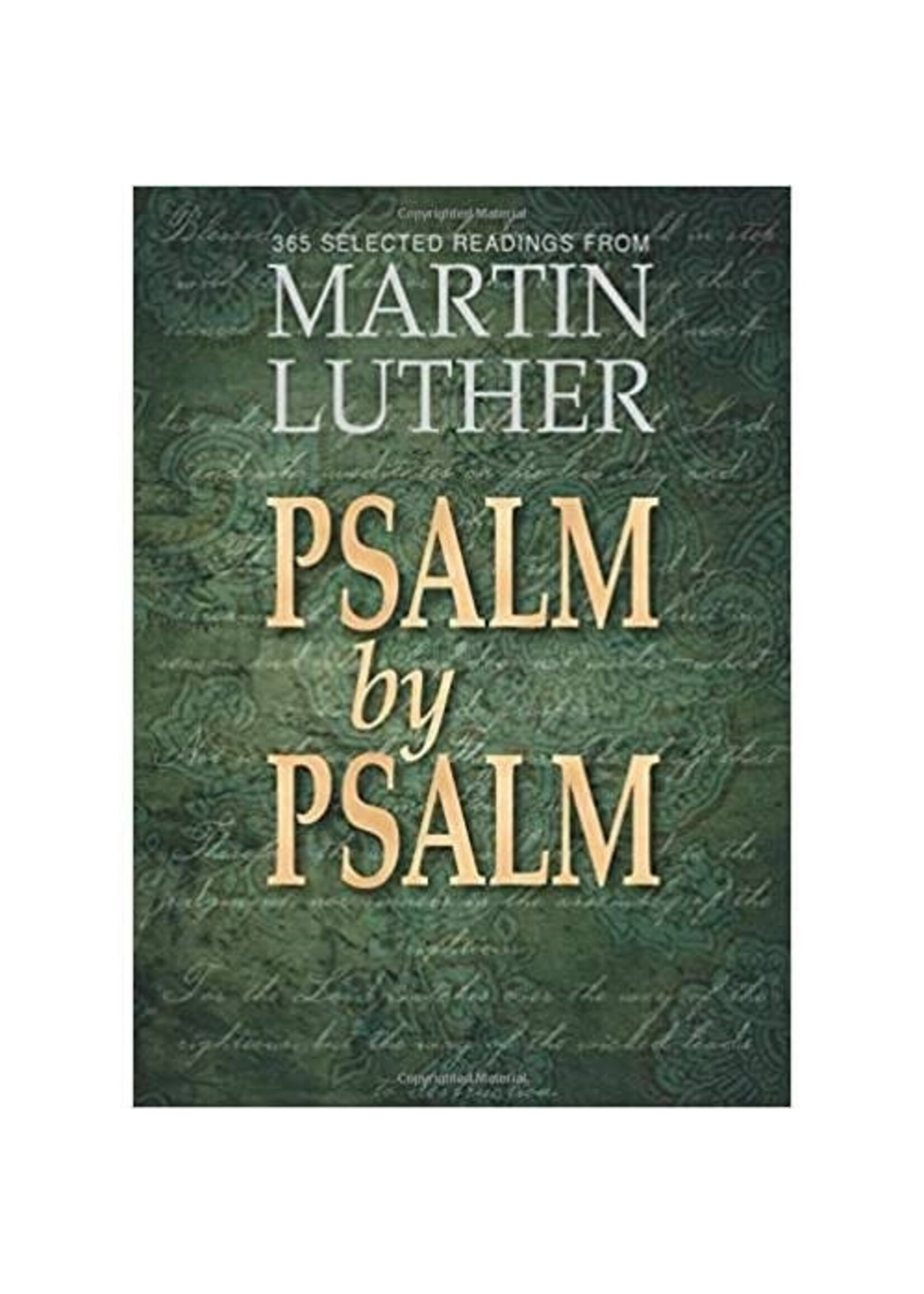 Psalm by Psalm: 365 Selected Readings from Martin Luther