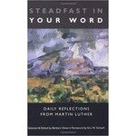 Augsburg Fortress Press Steadfast in Your Word: Daily Reflections from Martin Luther
