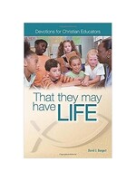 That They May Have Life - Devotions for Christian Educators