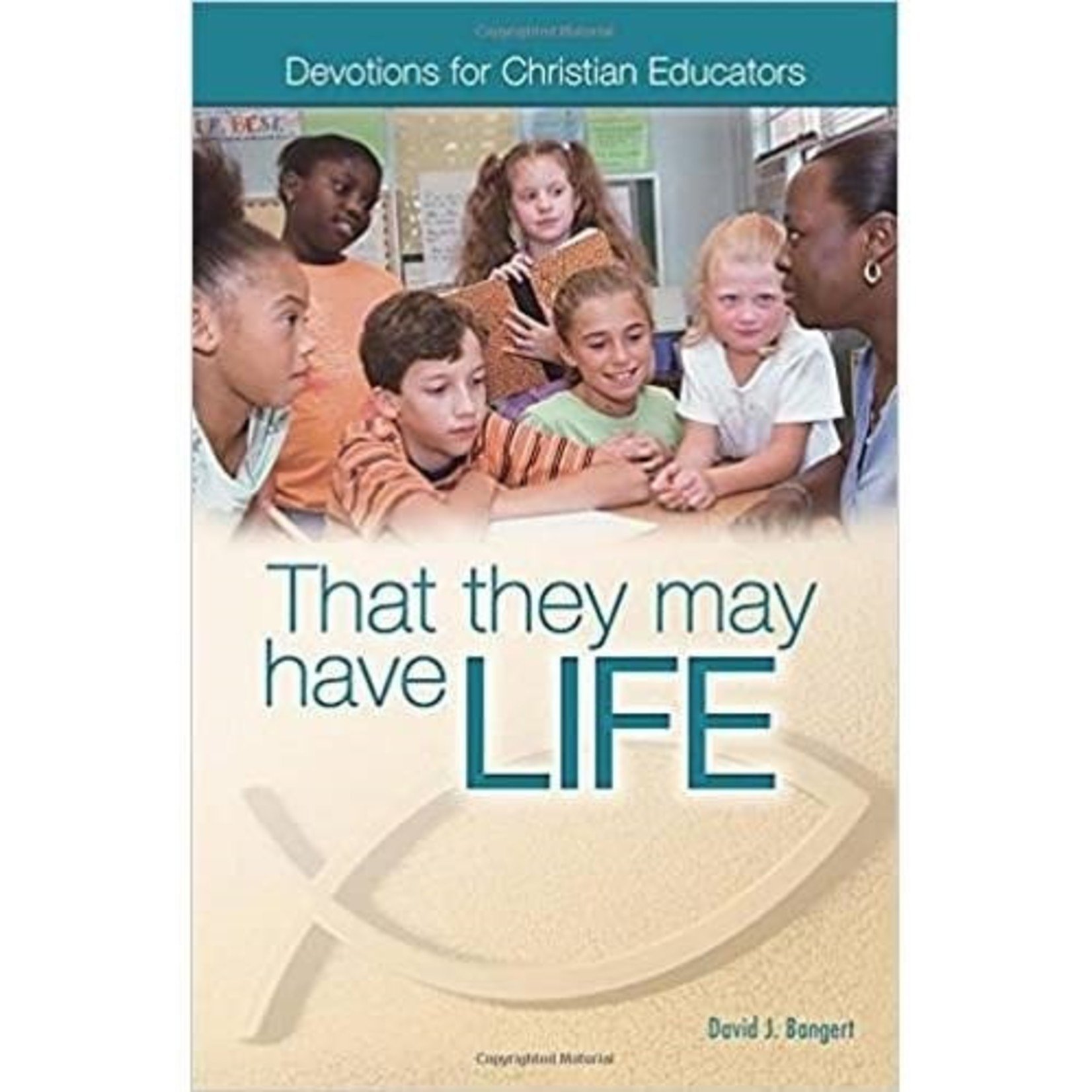 Northwestern Publishing House That They May Have Life - Devotions for Christian Educators