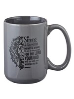 Be Strong and Courageous Mug