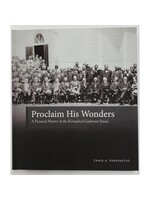 Proclaim His Wonders - A Pictorial History of the Evangelical Lutheran Synod
