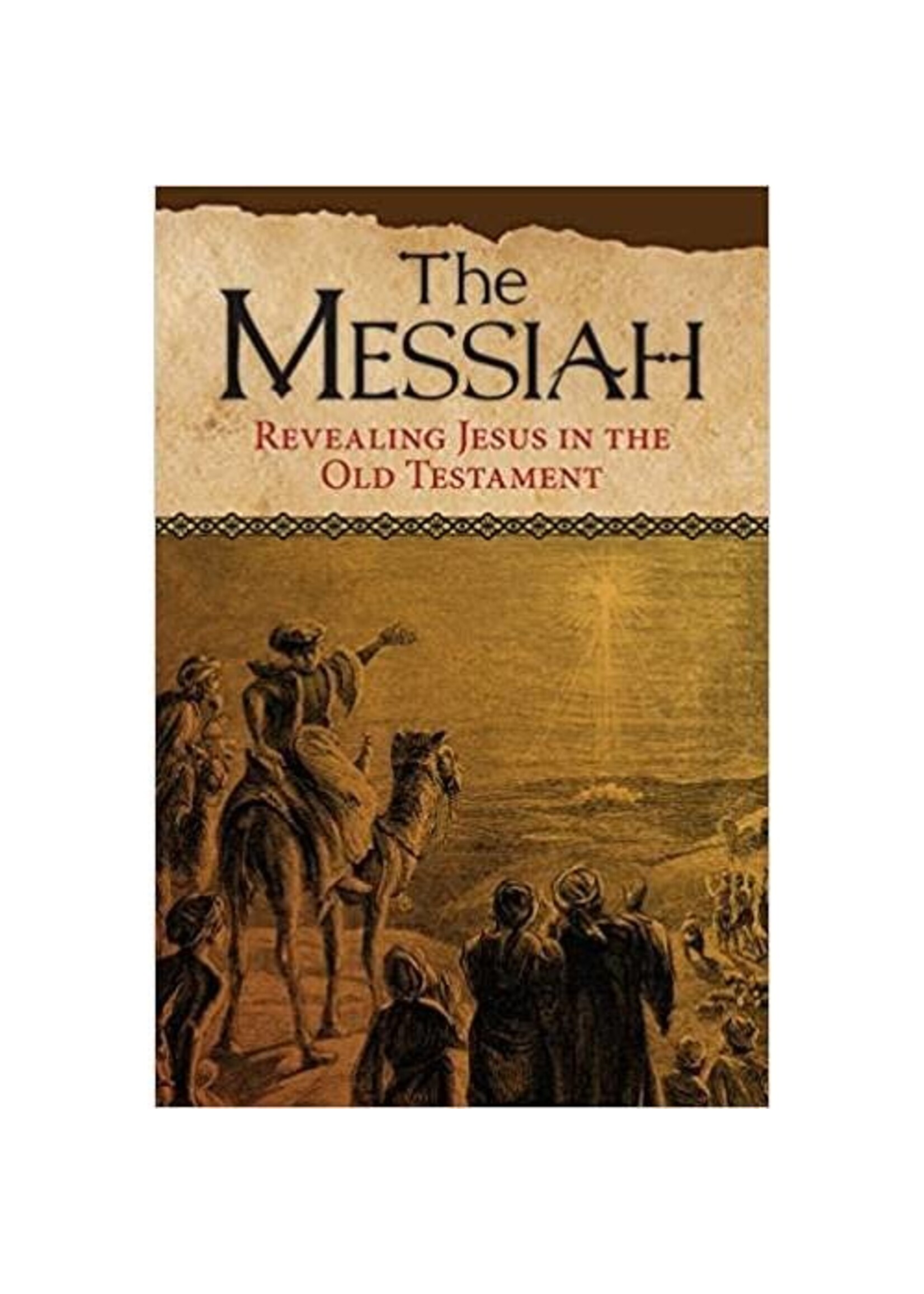 The Messiah: Revealing Jesus in the Old Testament
