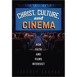Christ, Culture, and Cinema: How Faith and Films Intersect