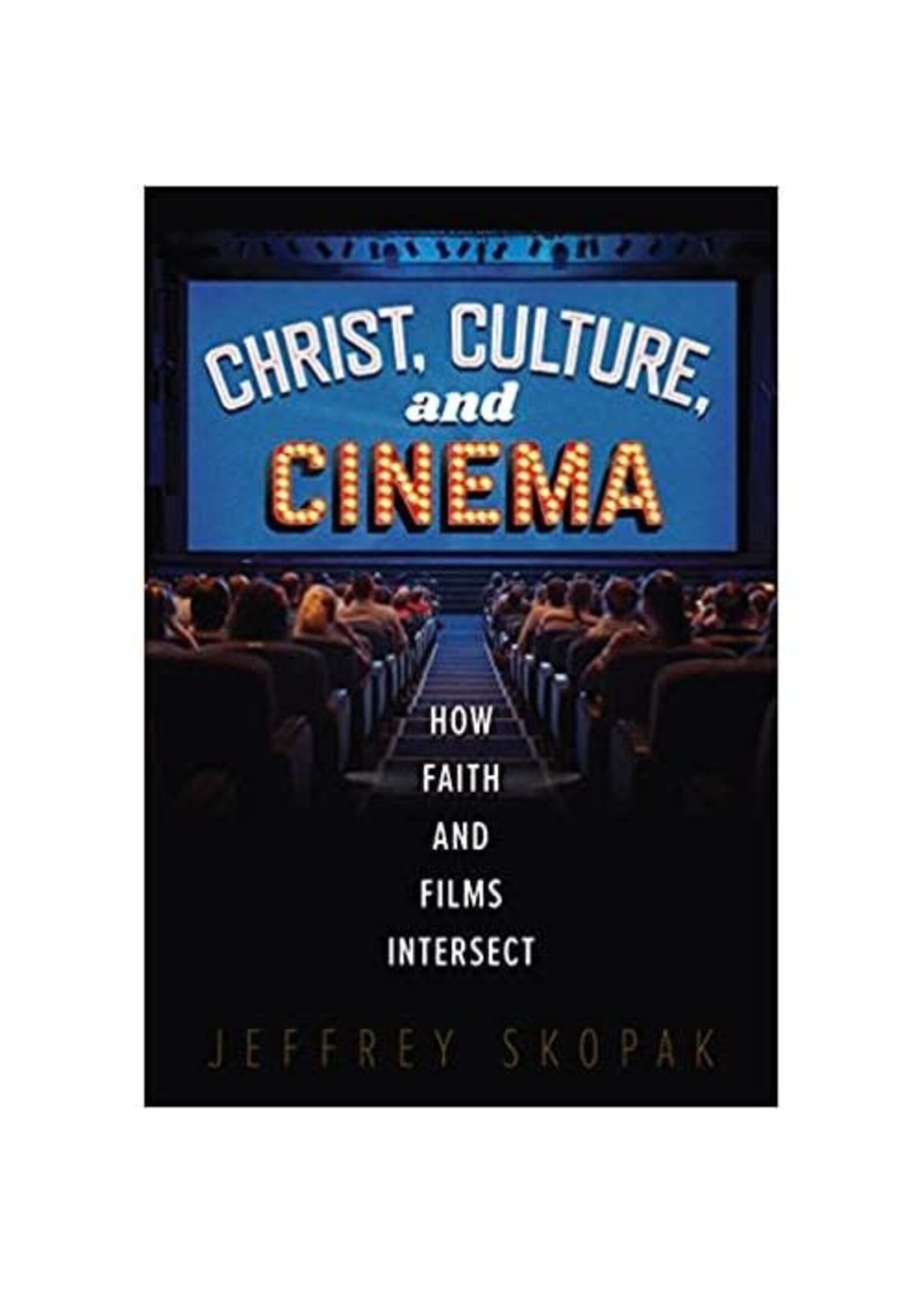 Christ, Culture, and Cinema: How Faith and Films Intersect