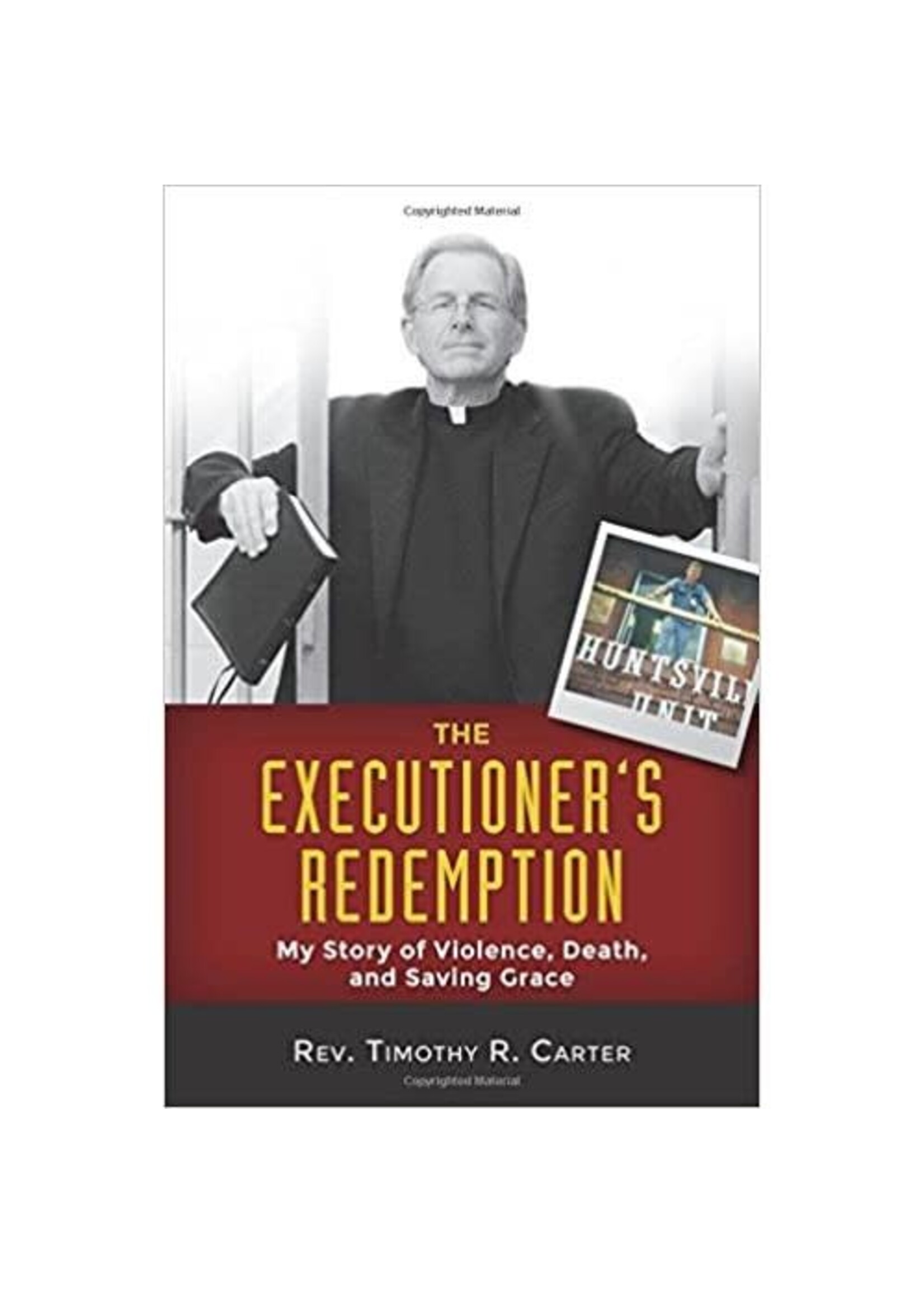 The Executioner’s Redemption: My Story of Violence, Death, and Saving Grace