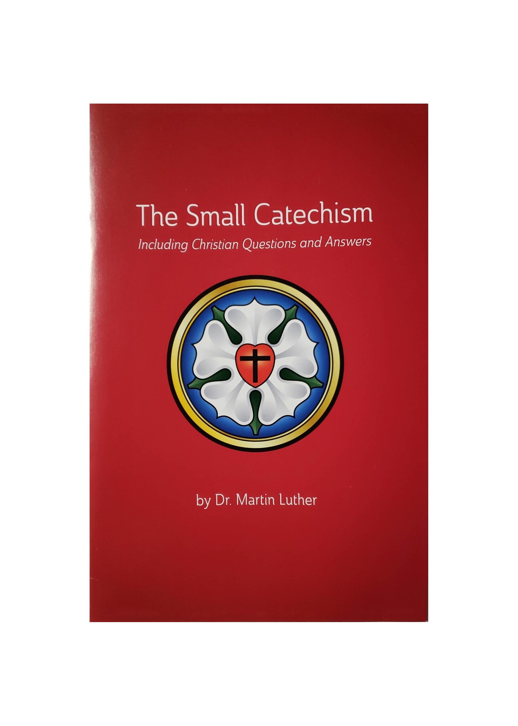 The Small Catechism Including Christian Questions and Answers - Enchiridion