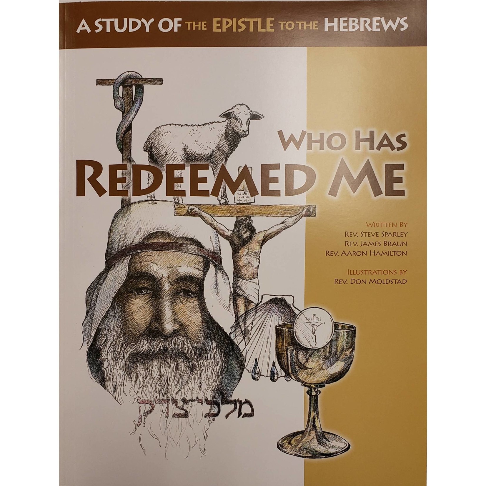 Who Has Redeemed Me - A Study of the Epistle to the Hebrews