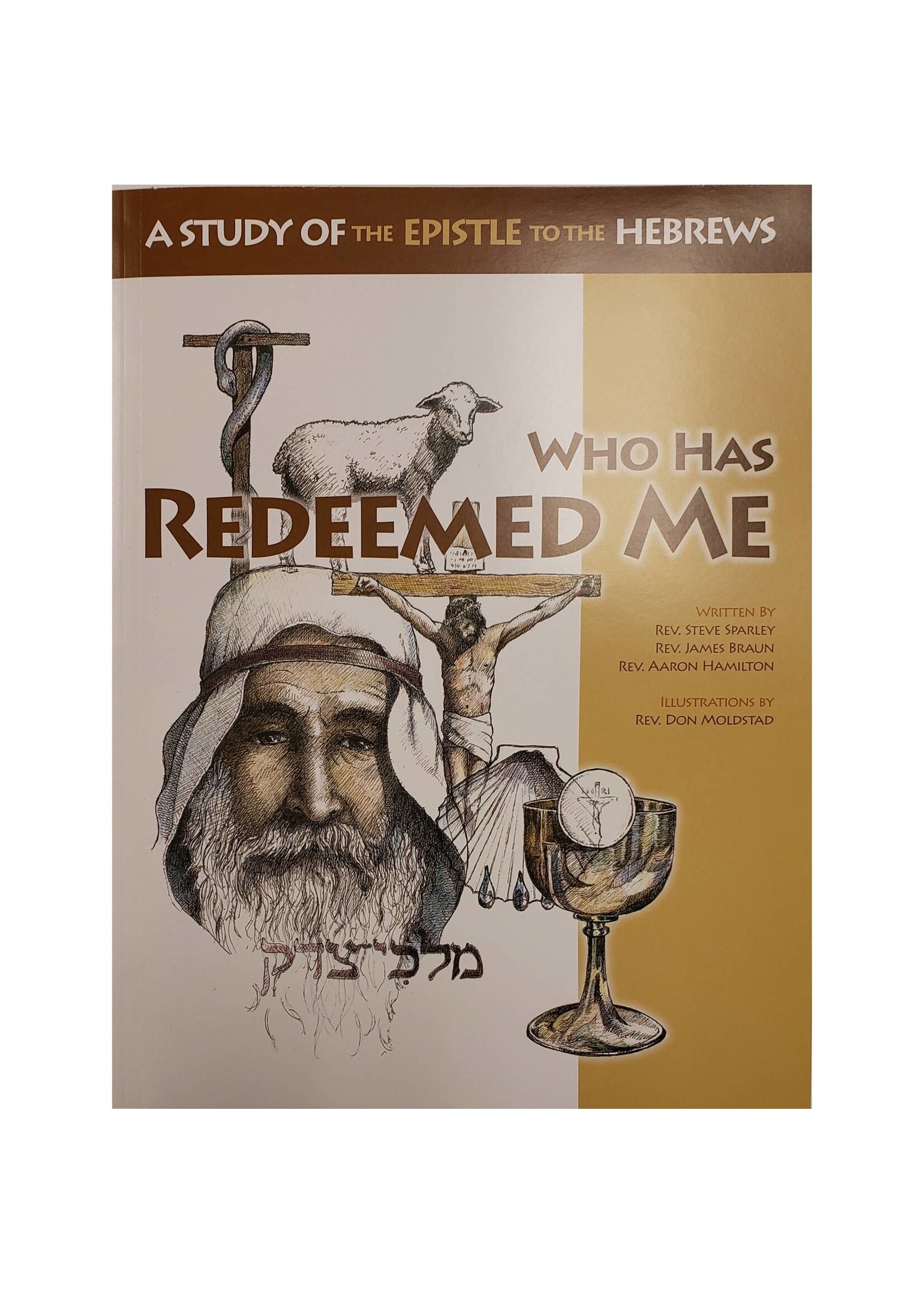 Who Has Redeemed Me - A Study of the Epistle to the Hebrews
