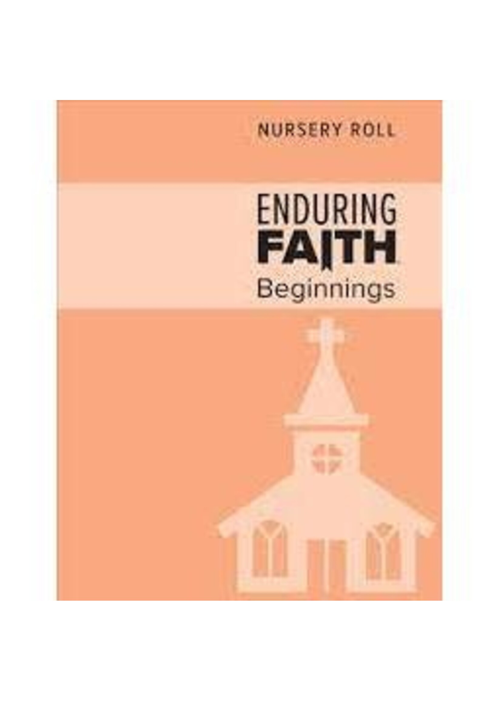 Nursery Roll Enduring Faith Beginnings