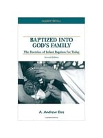 Baptized Into God's Family - The Doctrine of Infant Baptism for Today