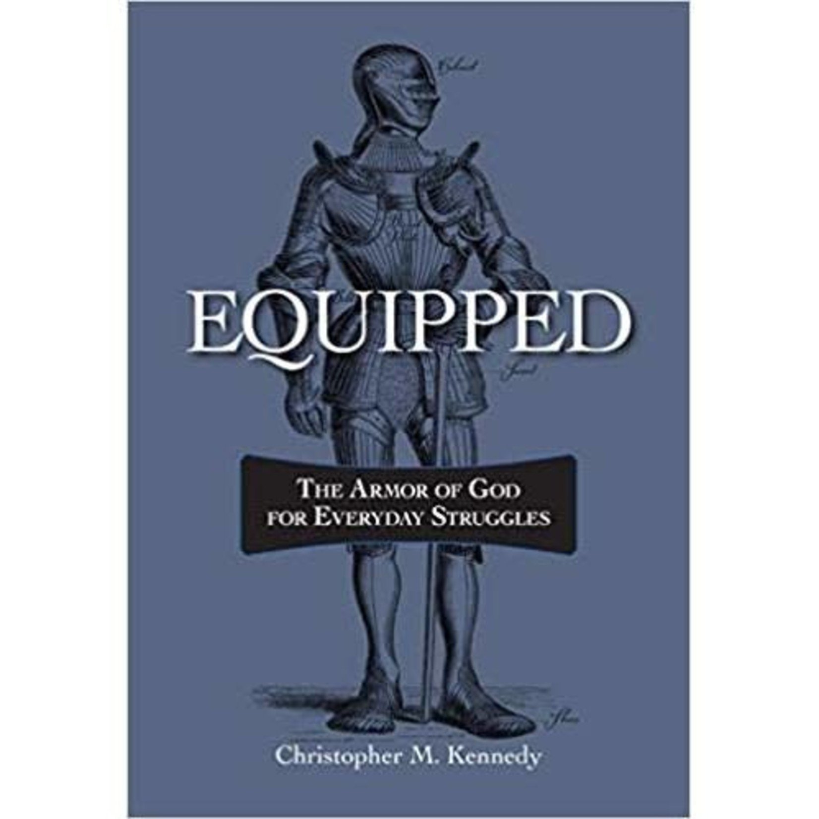 Equipped: The Armor of God for Everyday Struggles