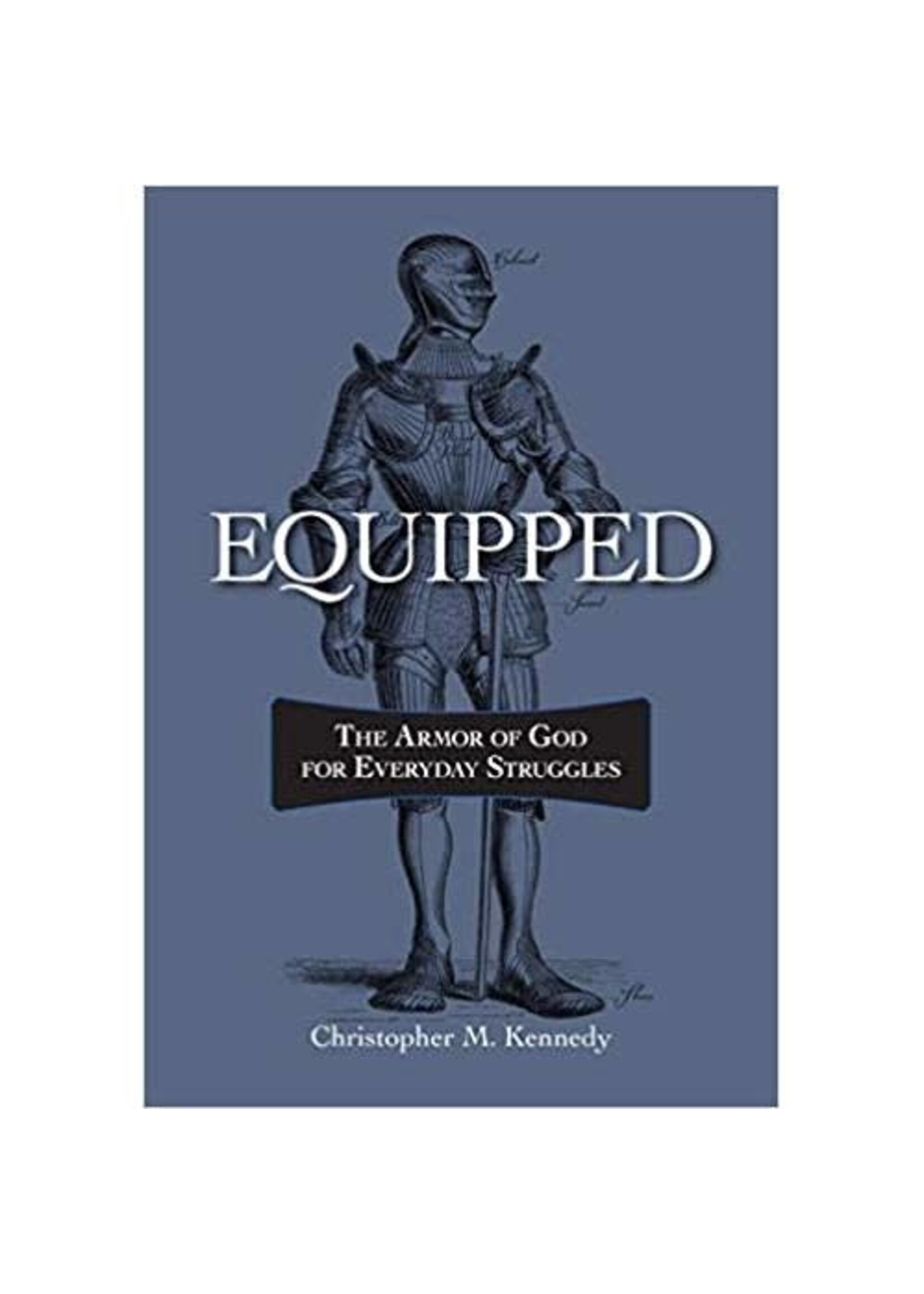 Equipped: The Armor of God for Everyday Struggles