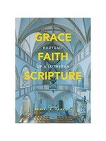 Grace, Faith, Scripture: Portrait of a Lutheran
