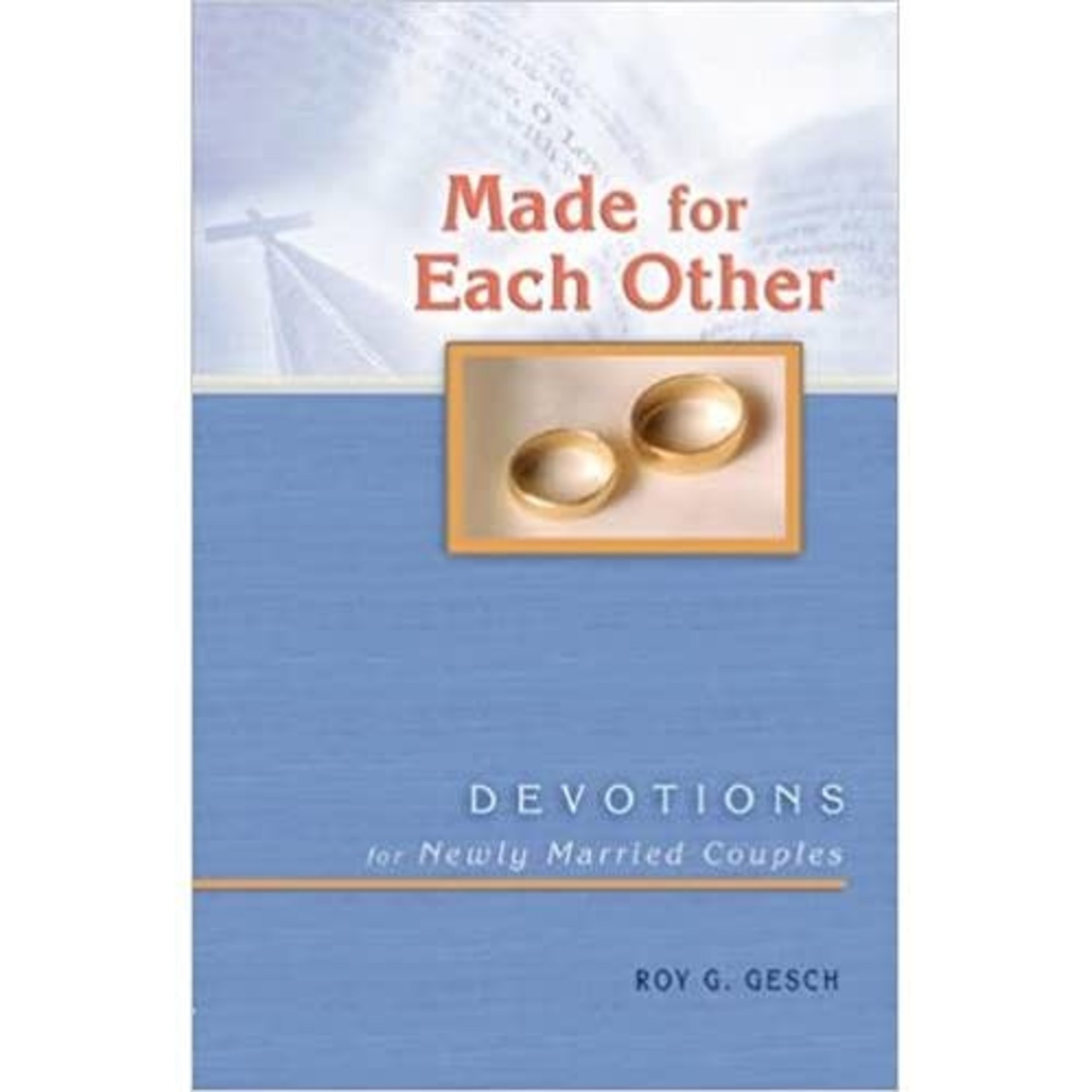 Made for Each Other - Devotions for Newly Married Couples