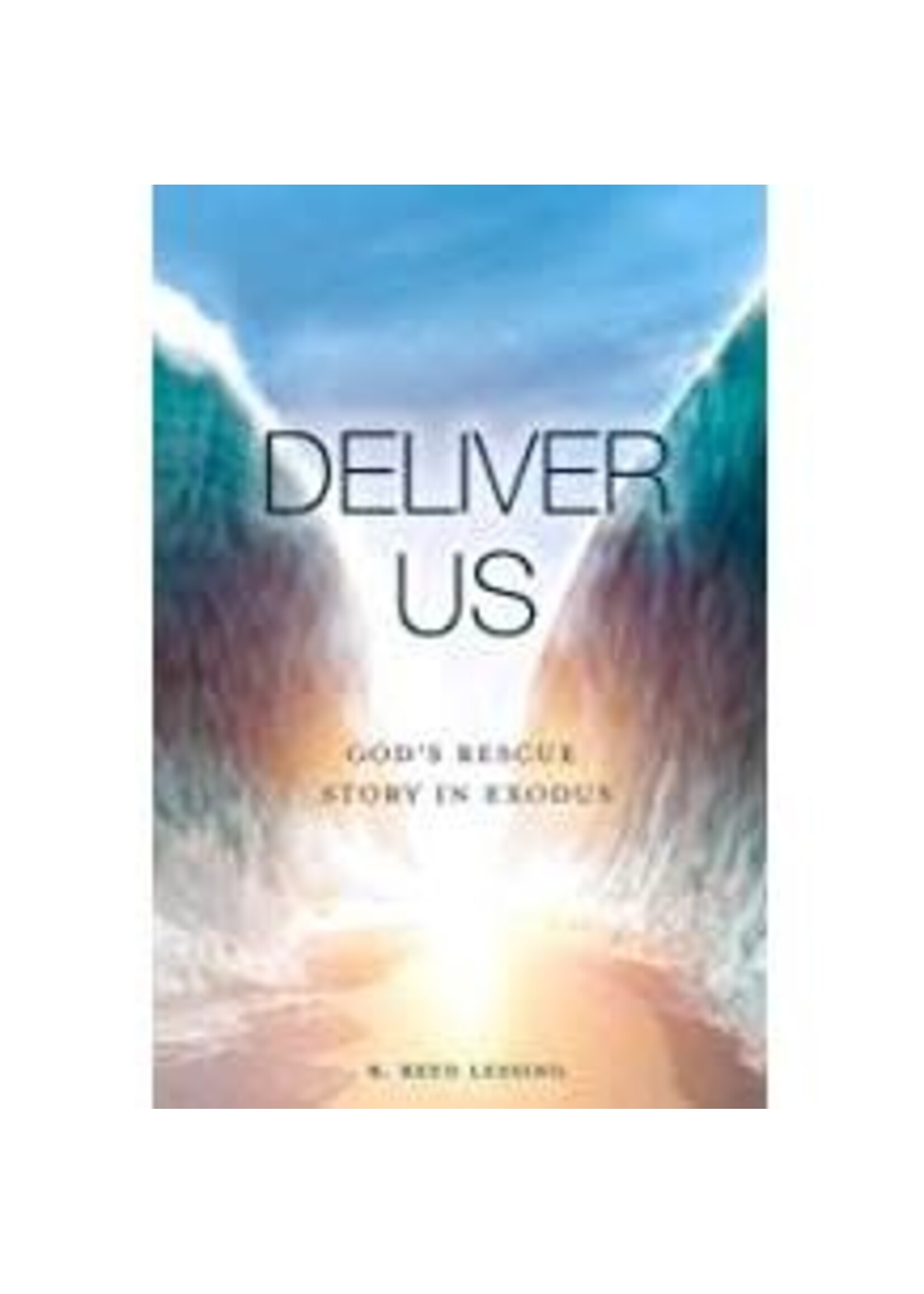 Deliver Us: God’s Rescue Story in Exodus