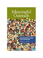 Meaningful Outreach: An Essential Guide for Churches