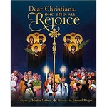 Dear Christians, One and All Rejoice