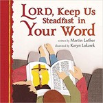 Lord, Keep Us Steadfast in Your Word (Board Book)