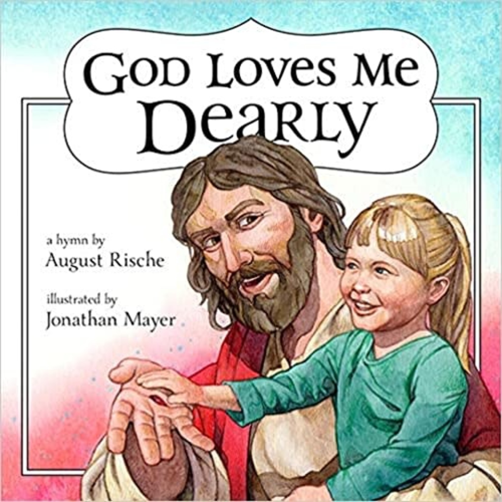 God Loves Me Dearly (Board Book)