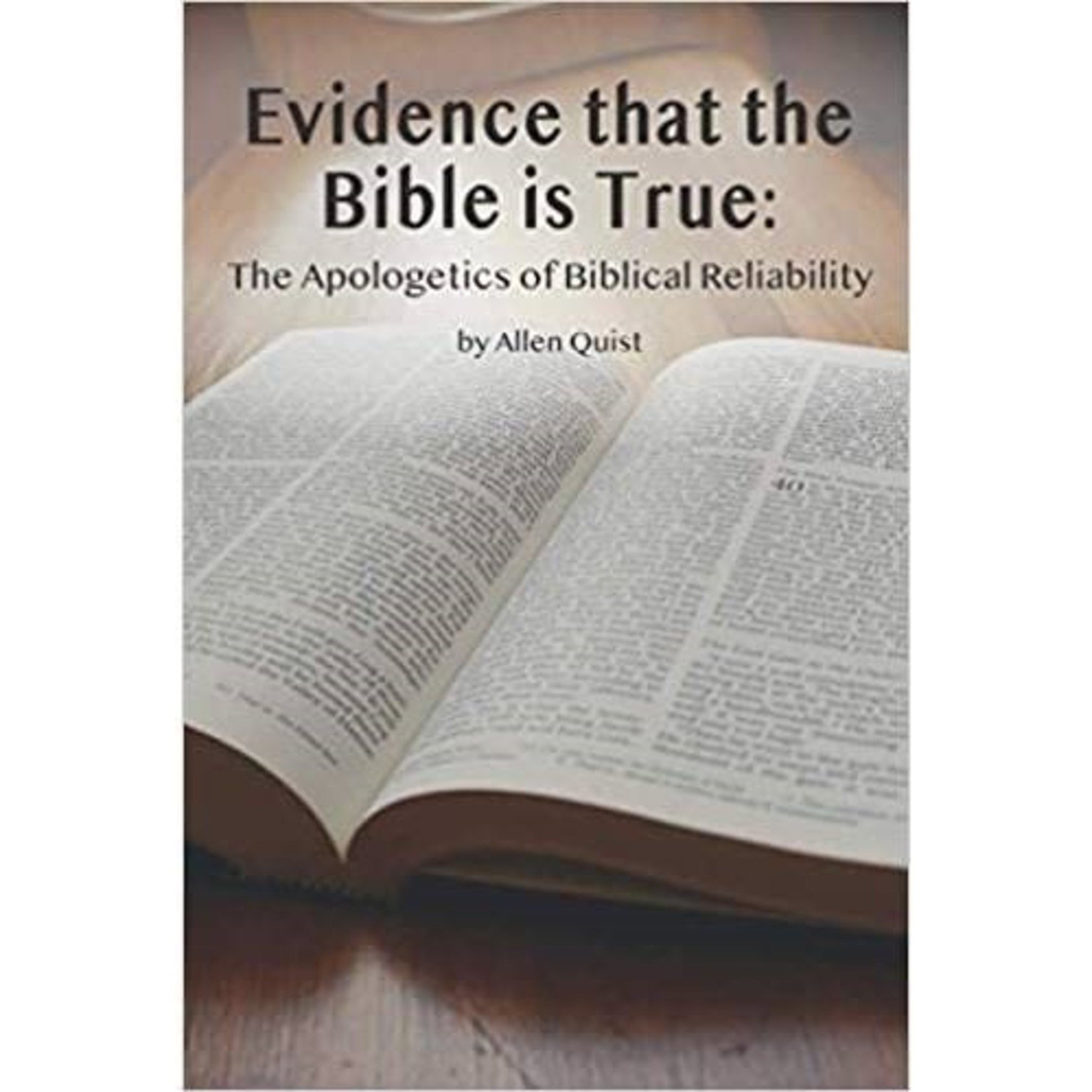Evidence that the Bible is True: The Apologetics of Biblical Reliability