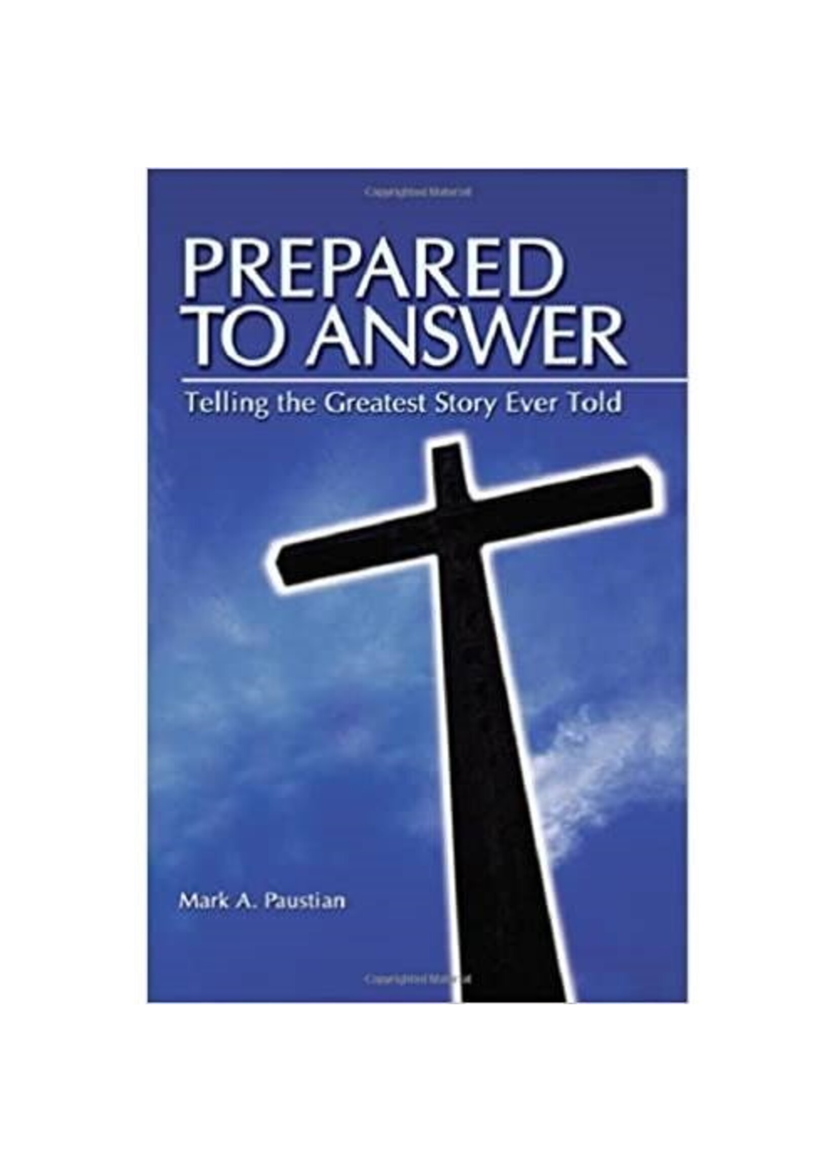 Prepared to Answer: Telling The Greatest Story Ever Told