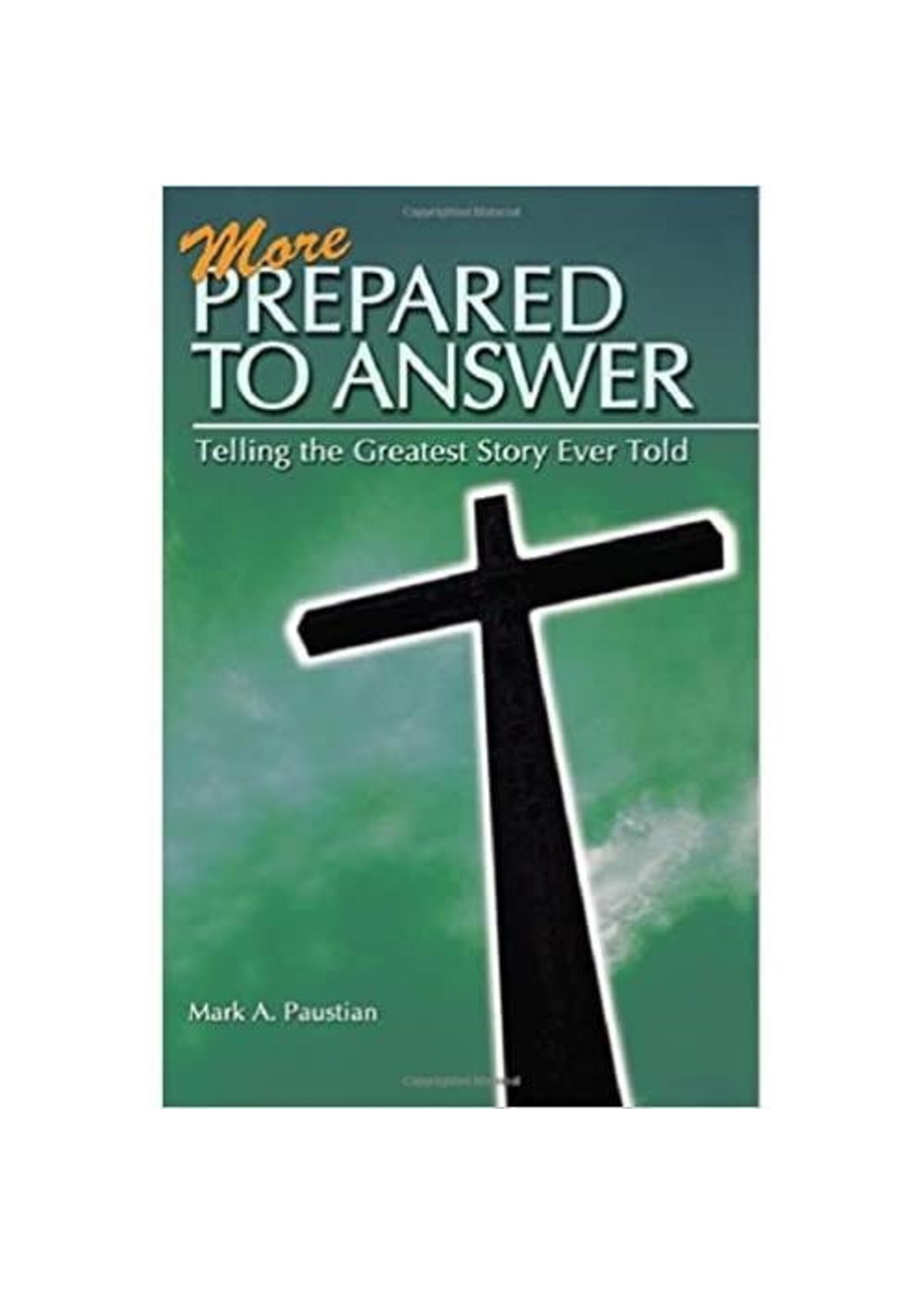 More Prepared to Answer: Telling the Greatest Story Ever Told