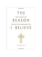 The Reason I Believe: The Basics of Christian Apologetics