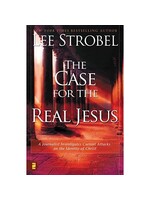 The Case for the Real Jesus: A Journalist Investigates Current Attacks on the Identity of Christ