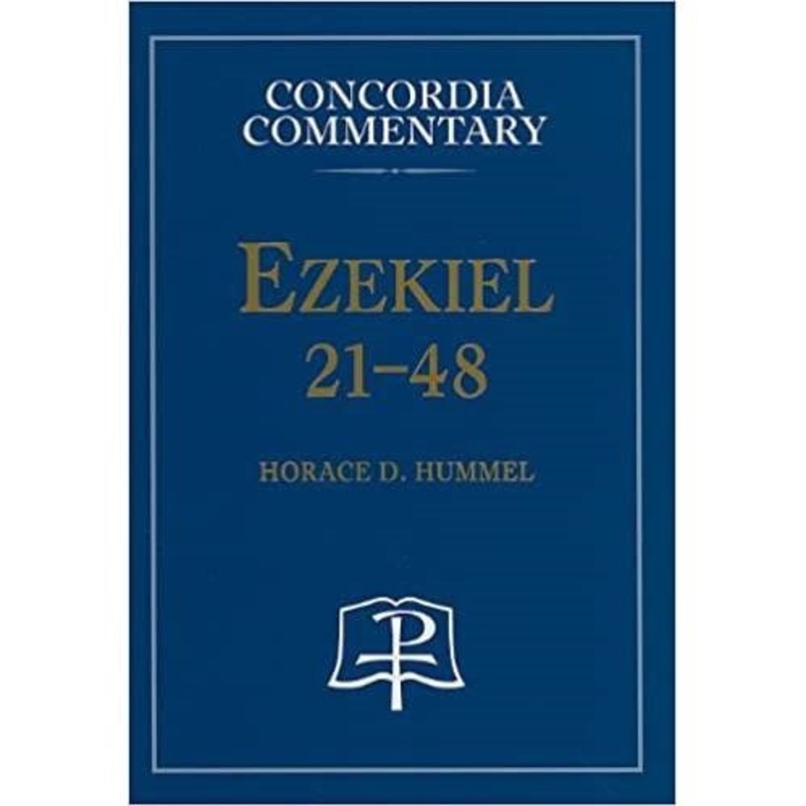 Concordia Commentary - Ezekiel 21-48